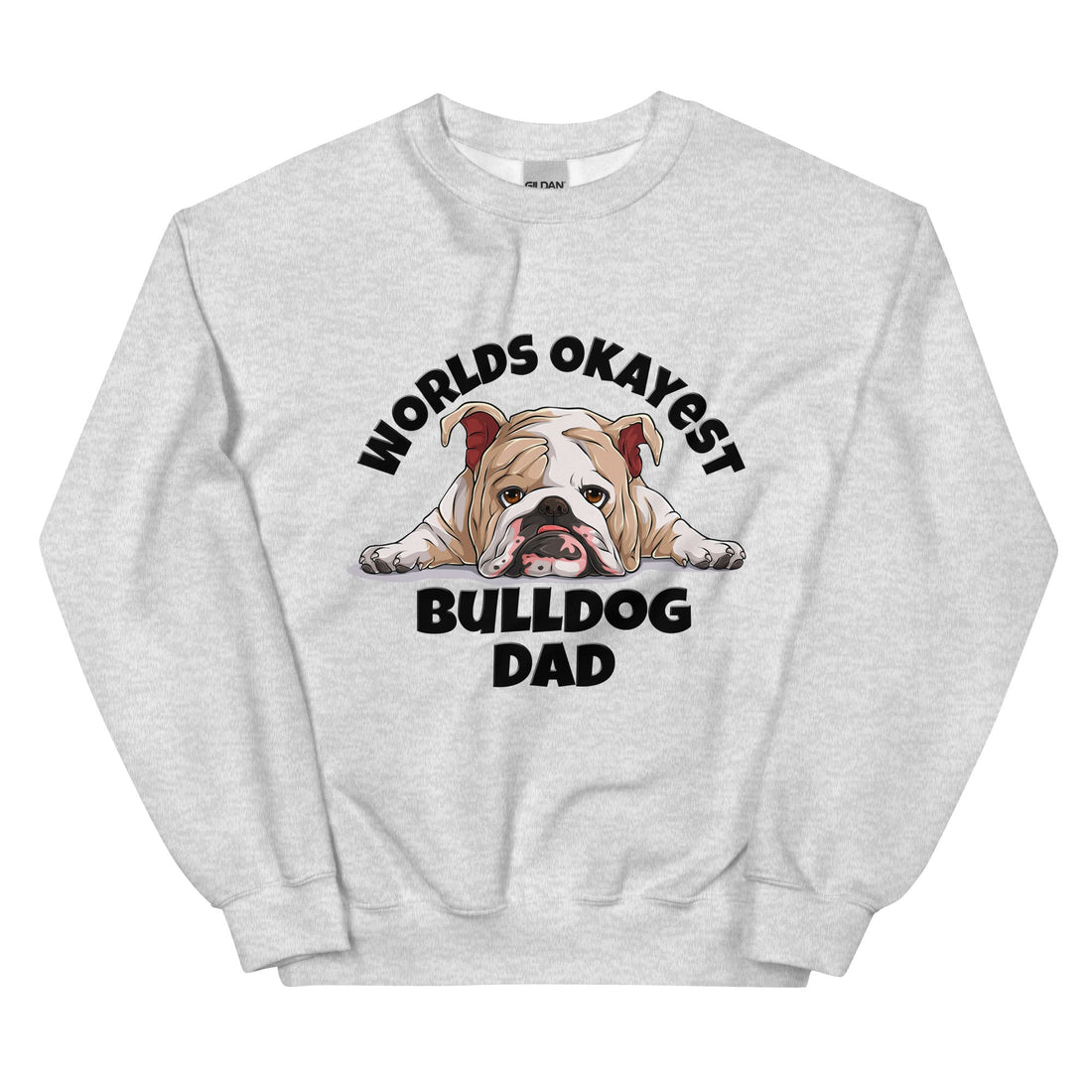 "World’s Okayest Bulldog Dad" Sweatshirt | Fawn &amp; White Colored