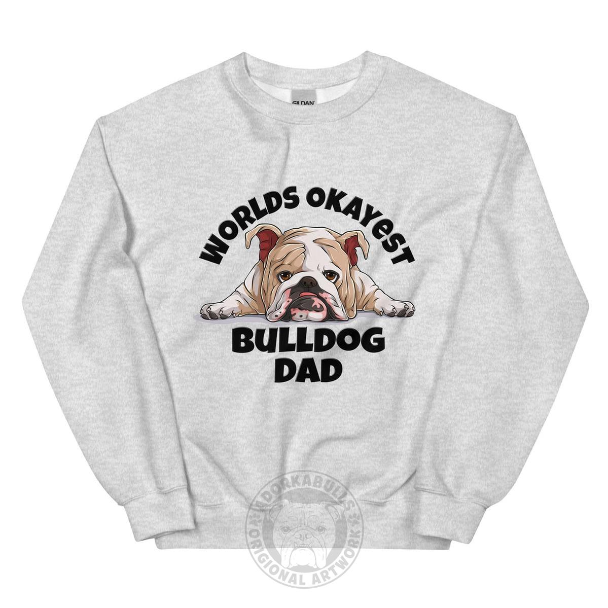 "World’s Okayest Bulldog Dad" Sweatshirt | Fawn &amp; White Colored