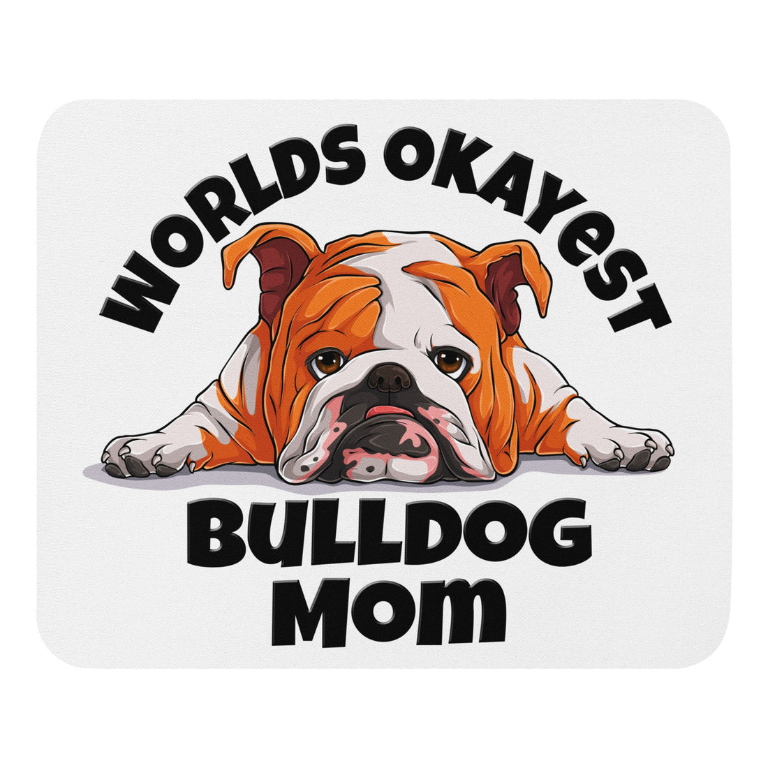 "Worlds Okayest Bulldog Mom" Mouse Pad | Red & White Colored