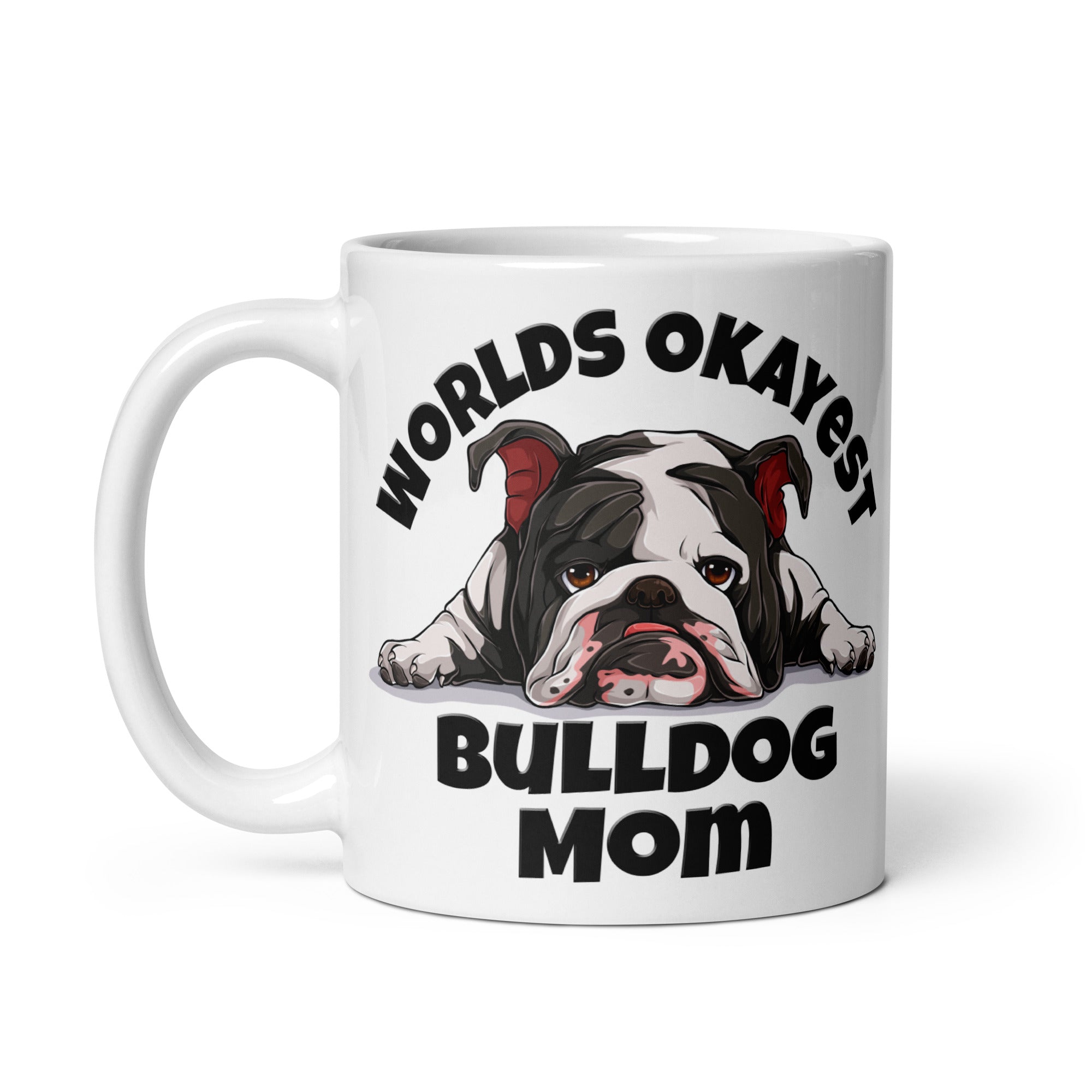 &quot;Worlds Okayest Bulldog Mom&quot; Mug | B&amp;W Colored