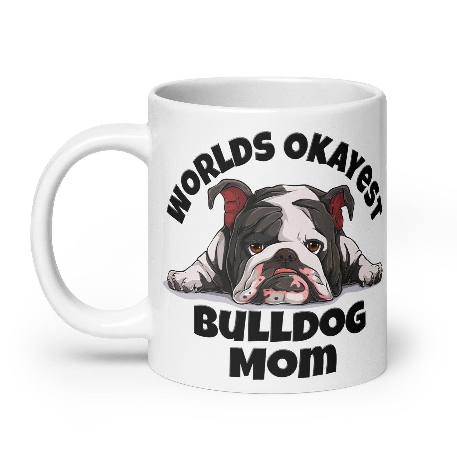 &quot;Worlds Okayest Bulldog Mom&quot; Mug | B&amp;W Colored