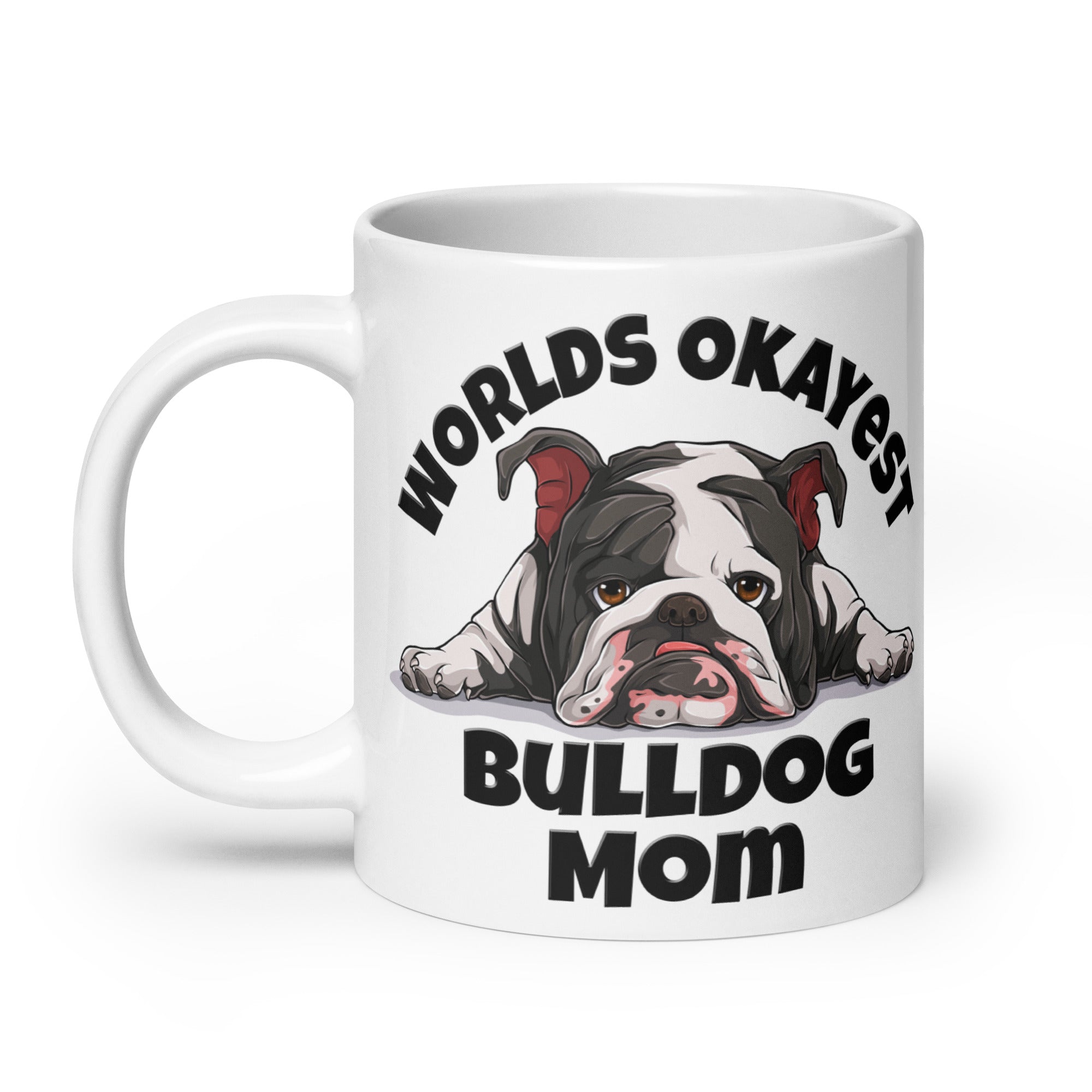 &quot;Worlds Okayest Bulldog Mom&quot; Mug | B&amp;W Colored