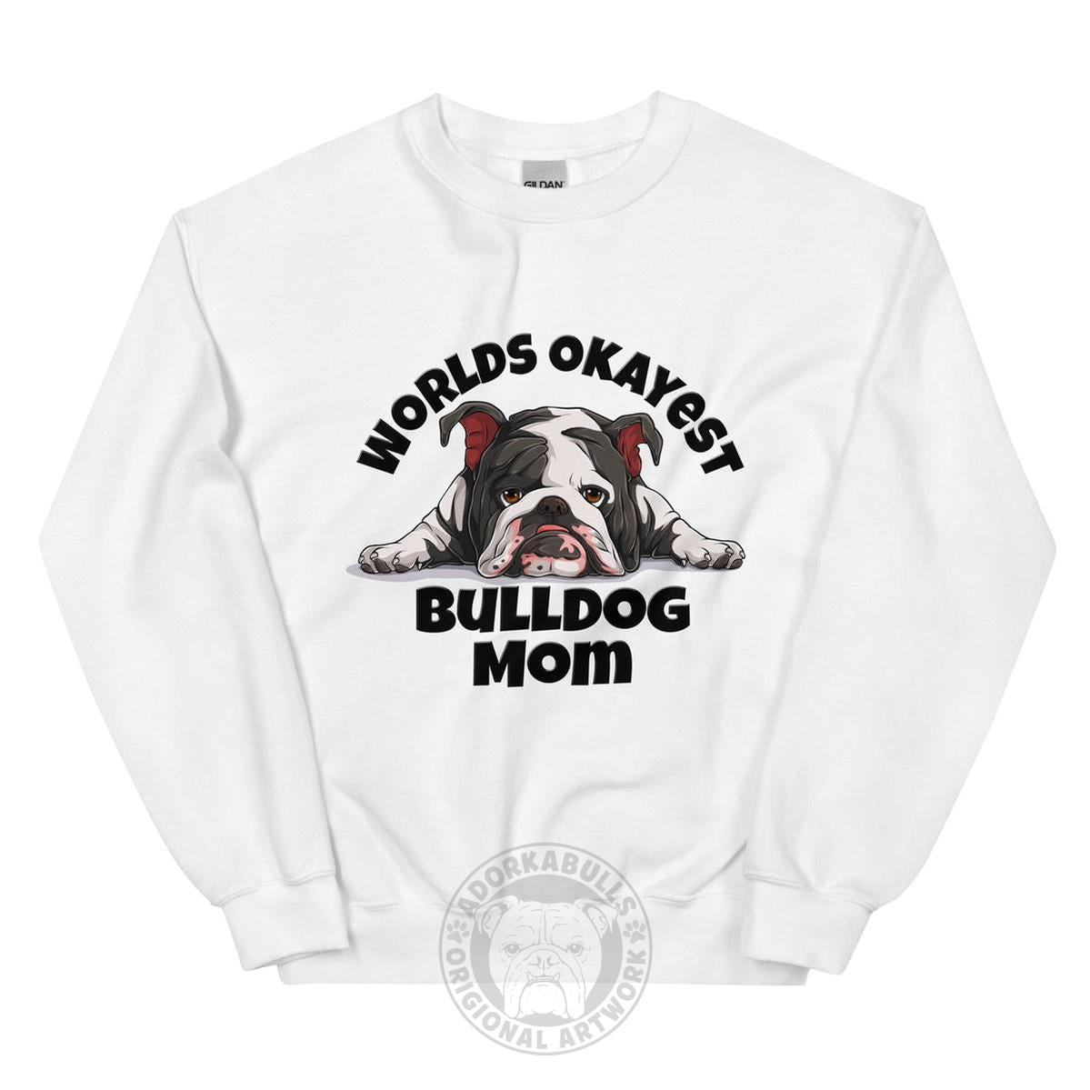 "World’s Okayest Bulldog Mom" Sweatshirt | Black &amp; White Colored