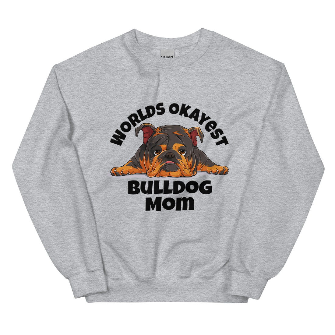 "World’s Okayest Bulldog Mom" Sweatshirt | Tri Colored