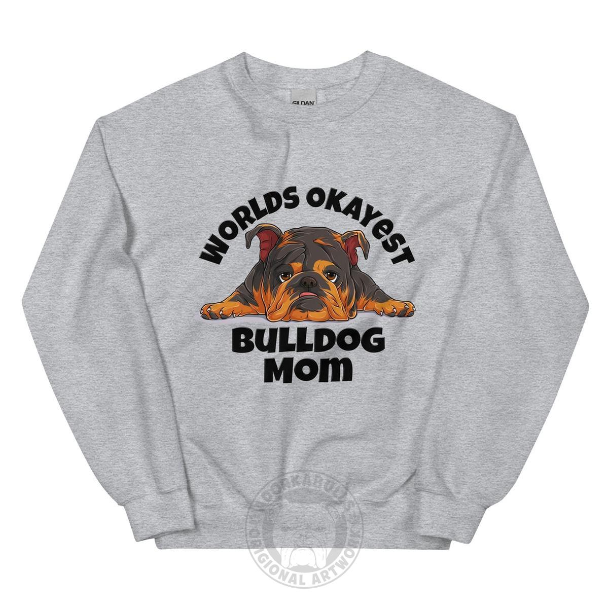 "World’s Okayest Bulldog Mom" Sweatshirt | Tri Colored