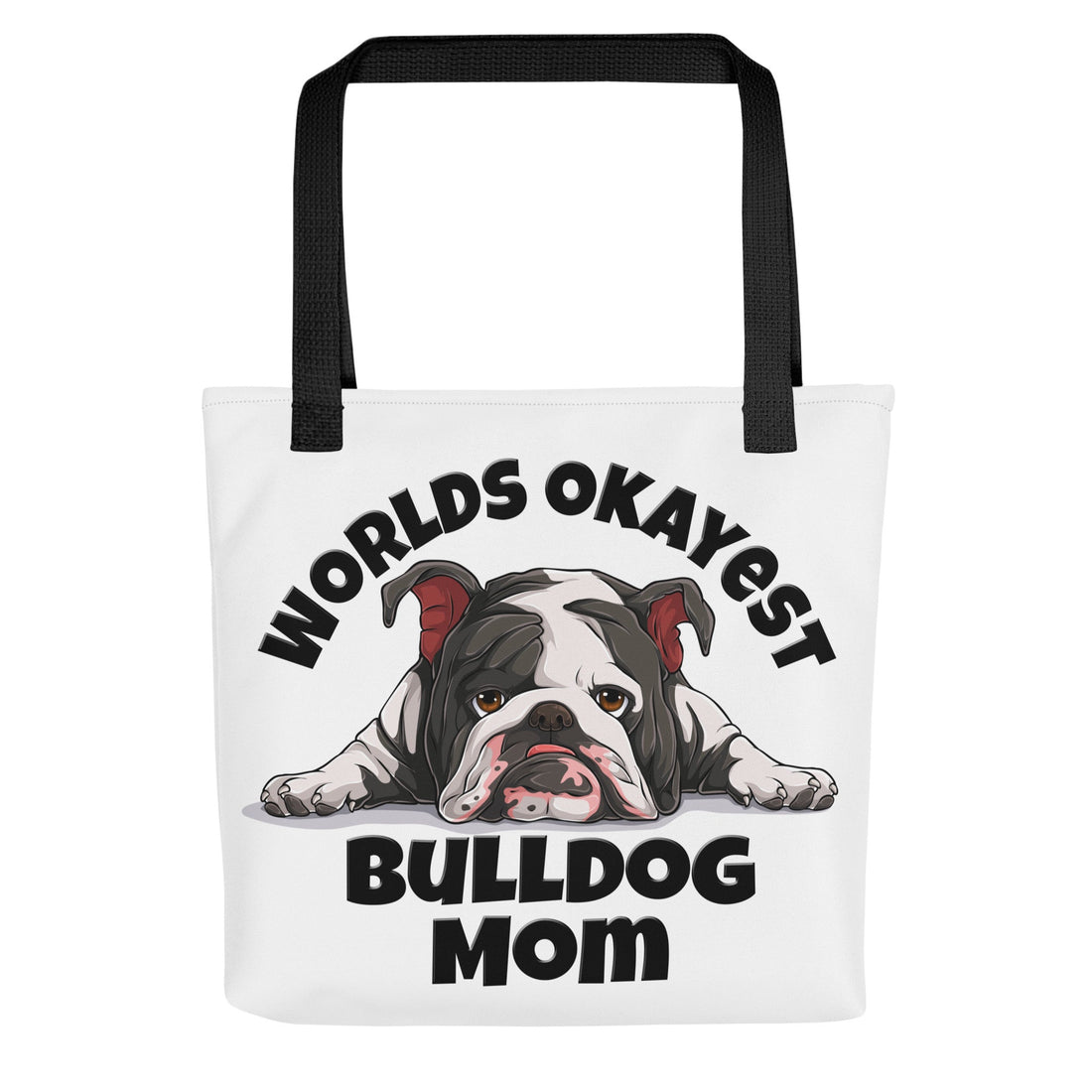 &quot;Worlds Okayest Bulldog Mom&quot; Tote Bag | B&amp;W Colored