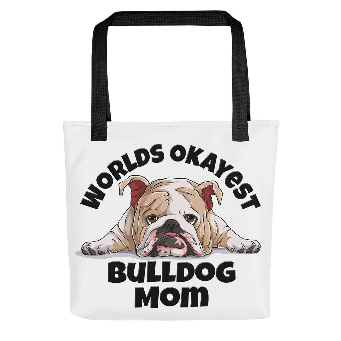 &quot;Worlds Okayest Bulldog Mom&quot; Tote Bag | Fawn &amp; White Colored