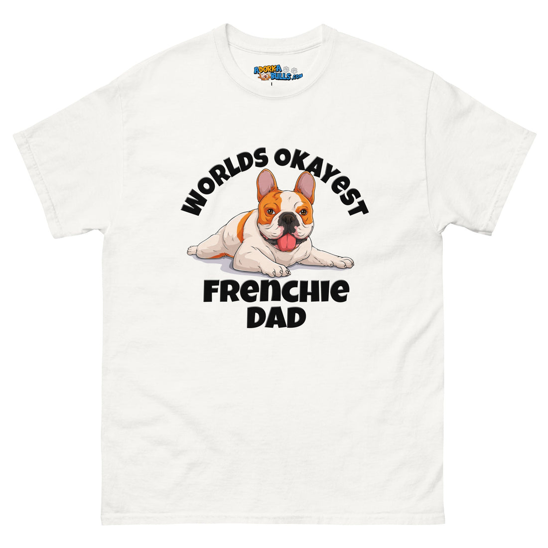 "Worlds Okayest Frenchie Dad" Relaxed T - Shirt | Red & White Colored
