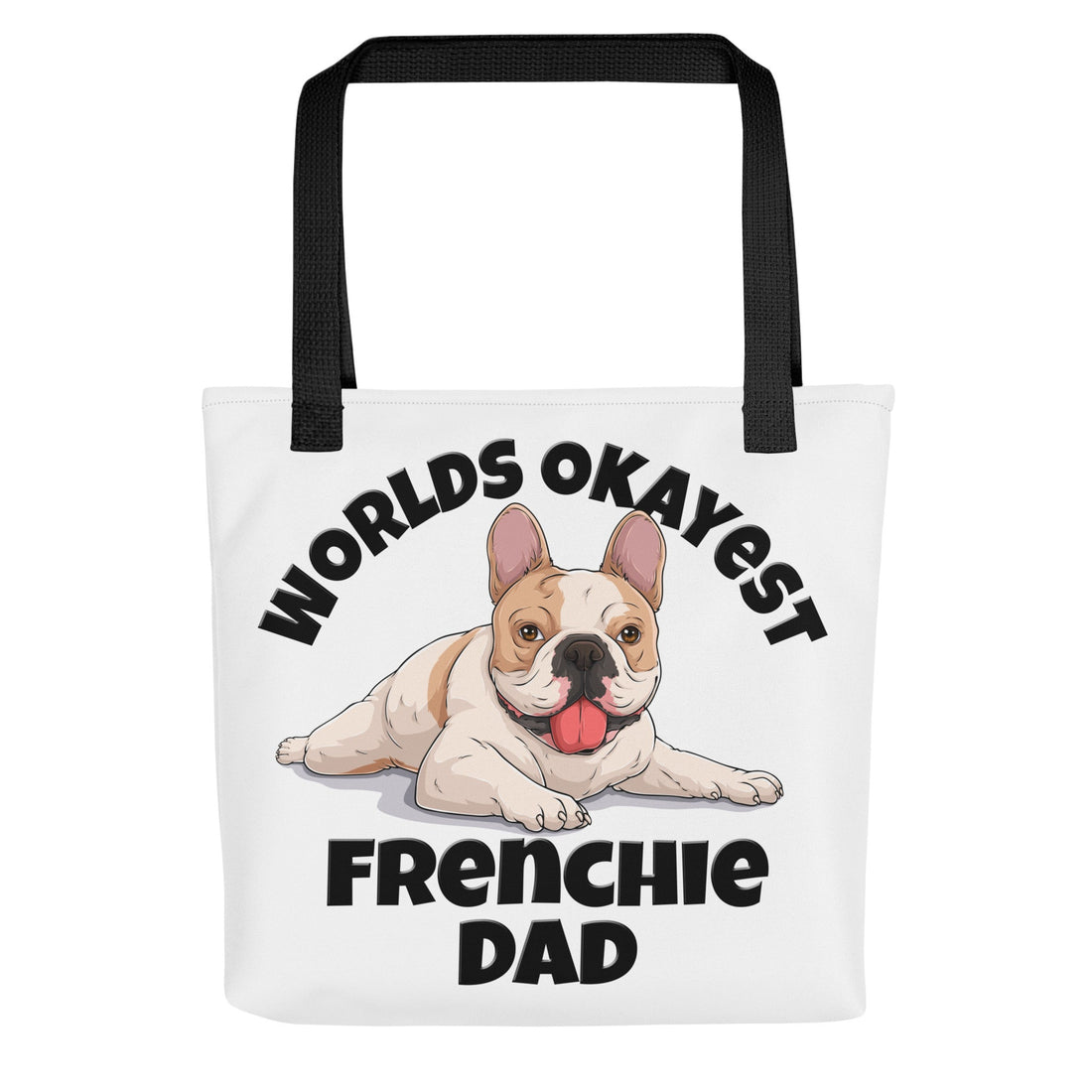 &quot;Worlds Okayest Frenchie Dad&quot; Tote Bag | Fawn &amp; White Colored