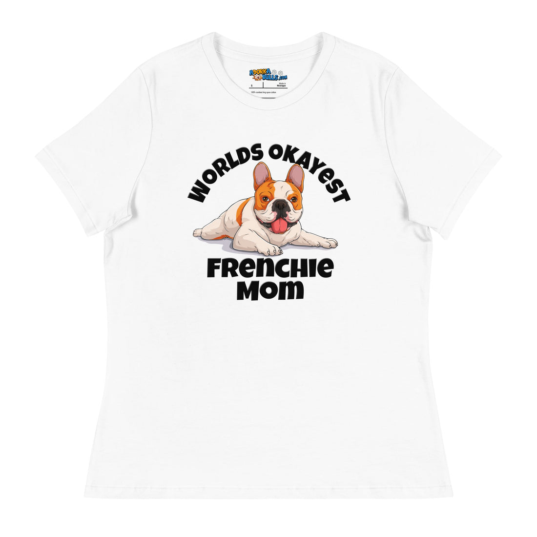 "Worlds Okayest Frenchie Mom" Relaxed T - Shirt | Red & White Colored