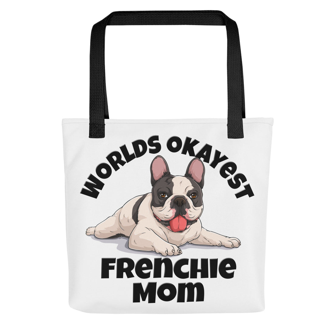 &quot;Worlds Okayest Frenchie Mom&quot; Tote Bag | B&amp;W Colored