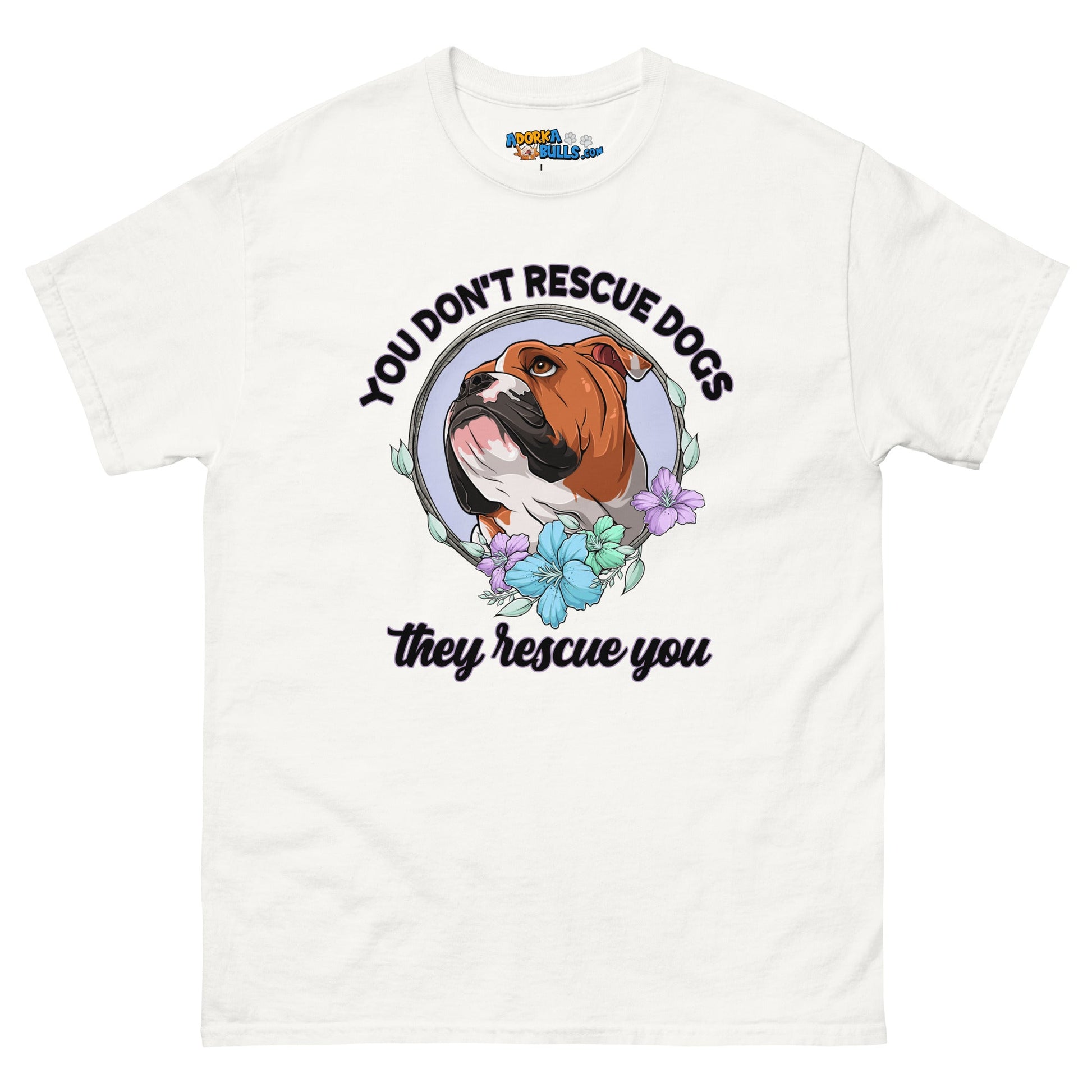 "You Don't Rescue Dogs, They Rescue You" English Bulldog Men's Classic Tee