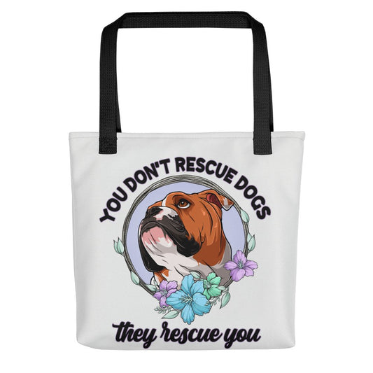 "You Don't Rescue Dogs, They Rescue You" English Bulldog Tote Bag